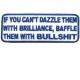 If you cannot Dazzle with Brilliance Blue Patch