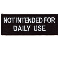 Not For Daily Use