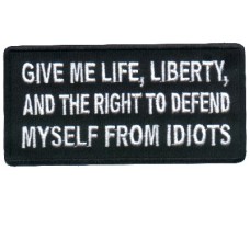 Life Liberty and Right to Defend Myself from Idiots