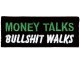Money Talks Bullshit walks patch