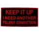 Keep It Up Felony Red