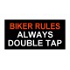 Biker Rules - Always Double Tap
